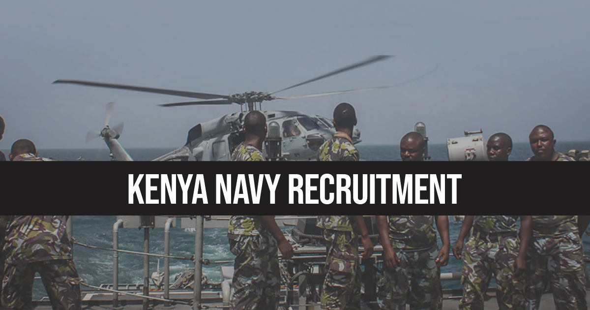 Kenya Navy Recruitment 2024/2025 Dates, Application Form Portal